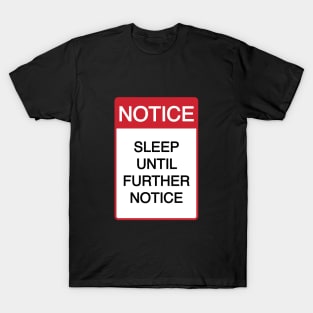 Funny Sleep Until Further Notice T-Shirt